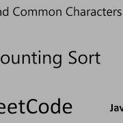 LeetCode 1002 Find Common Characters Counting Sort Java