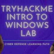 Intro To Windows TryHackMe Windows Cyber Defense Lab