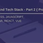 Front End Tech Stack HTML CSS JAVASCRIPT Part 2 Practical