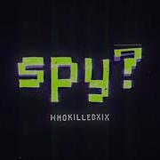 WHOKILLEDXIX Spy Official Lyric Video