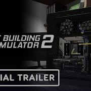 PC Building Simulator 2 Official Console Release Date Trailer
