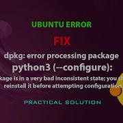 UBUNTU FIX Dpkg Error Processing Package Python3 Configure
