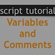 JavaScript Tutorial 1 JavaScript Comments And Variables