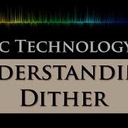 Music Technology 101 Dithering Explained 1 2 Quantization Noise