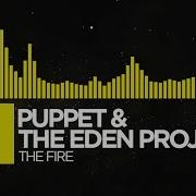 Electro Puppet The Eden Project The Fire Monstercat Release