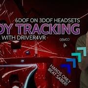 HANDS ONLY BEAT SABER Add 6DOF To Oculus Go And Positional Body Tracking To Oculus Quest Kinect