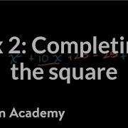 Example 2 Completing The Square Quadratic Equations Algebra I Khan Academy