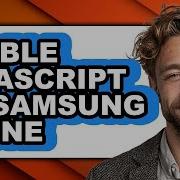 How To Enable Javascript On Samsung Phone Easy Guide