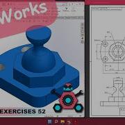 SolidWorks 3D CAD EXERCISES 52 StudyCadCam Solution Tutorial