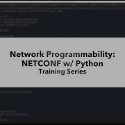 Network Programmability Using NETCONF W Python Training Series Preview