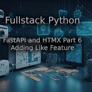 Fullstack Python With FastAPI And HTMX Part 6 Adding Like Feature