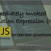 JavaScript Interview Questions Immediately Invoked Function Expression IIFE