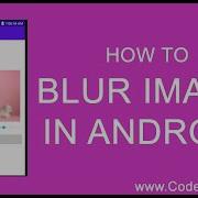 How To Blur Image In Android Android Tutorial For Beginners