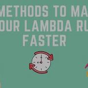 5 Methods To Make Your Lambda Function Run Faster