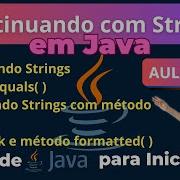 Aula 025 Continuando Com Strings Curso De Java Para Iniciantes