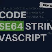 DevTips Daily How To Decode A Base64 String In JavaScript