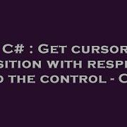 C Get Cursor Position With Respect To The Control C