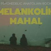 Melankolik Mahal Psychedelic Anatolian Rock Covers FULL ALBUM