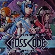 CrossCode PC Chapter 9 Part 4 Of 4 Playthrough