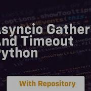 Asyncio Gather And Timeout Python
