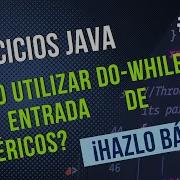 Cómo Utilizar Do While Para La Entrada De Datos Numéricos Ejercicios Básicos JAVA 13