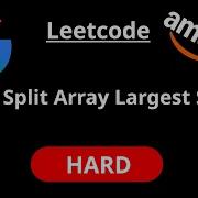 Split Array Largest Sum Leetcode 410 Road To FAANG 47