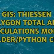 GIS Thiessen Polygon Total Area Calculations Model Builder Python Code