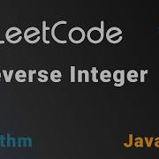 7 Reverse Integer Leetcode Java C Medium Algorithm DSA