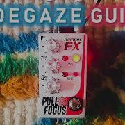 Rainger FX Pull Focus для Dreamy SHOEGAZE GUITAR