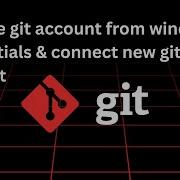 How To Remove Git Author Account And Authorize A New GitHub Account