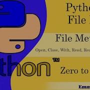 60 Python IO Methods Open Close With Read Readlines Seek Tell