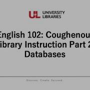 English 102 Coughenour Library Instruction Part 2 Of 2 Databases Fall 2020