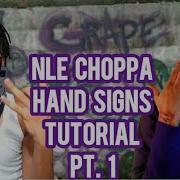 NLE CHOPPA HAND SIGNS TUTORIAL PT 1