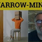 Narrow Minded Meaning Broad Minded Examples Narrow Minded Defined Broad Minded Explanation