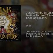 P Nk Just Like Fire From Alice Through The Looking Glass Official Audio