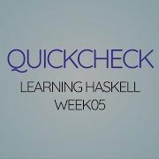 Learning Haskell Week05 QuickCheck