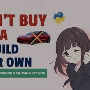 Don T Buy Tesla Build Your Own Virtual Self Driving Car Python Project CODING WITH FRENZY