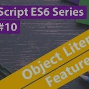 JavaScript ES6 Series 10 Object Literals Features