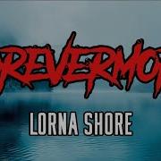 Lorna Shore Forevermore LYRIC VIDEO