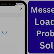 How To Fix Messenger Loading Problem
