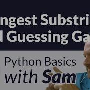 Find Longest Substring Guessing Game Python Basics With Sam