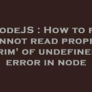 NodeJS How To Fix Cannot Read Property Trim Of Undefined Error In Node