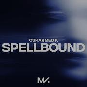 Oskar Med K Spellbound