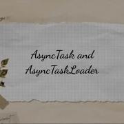 ANDROID STUDIO 7 1 ASYNCTASK AND ASYNCTASKLOADER