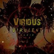 Viridus Virulent Remix By AvenciniART