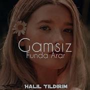 Funda Arar Gamsız Halil Yıldırım Remix