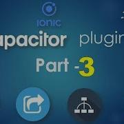 Ionic Capacitor Plugins Use In Real Device Part 3
