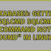 Databases Getting Sqlcmd Sqlcmd Command Not Found In Linux