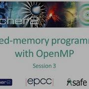 ARCHER2 Shared Memory Programming With OpenMP Session 3 October 2020