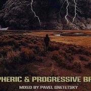 Atmospheric Progressive Breaks 017 Mixed By Pavel Gnetetsky